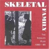 Skeletal Family : The Single Plus 1983-1985